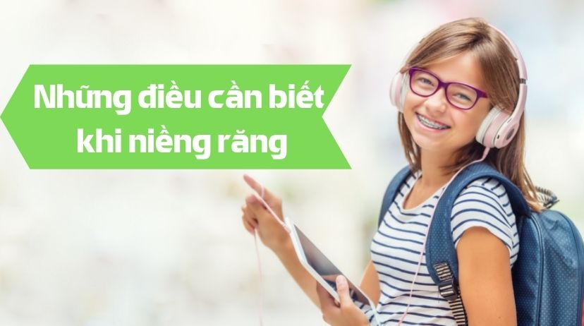 Những điều cần biết khi niềng răng