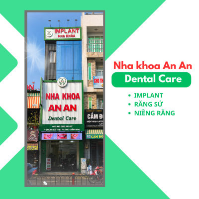 Nha khoa An An Dental Care - Đánh giá nha khoa An An Dental Care
